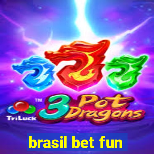 brasil bet fun